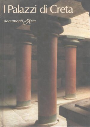 I palazzi di Creta di Milani, Celestina - Documenti d'Arte ed. De Agostini