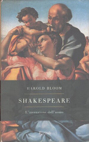 Shakespeare l'invenzione dell'uomo di Bloom, Harold ed. Rizzoli (Prima edizione 2001)