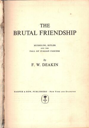 The Brutal Friendship di F. W. Deakin - In Inglese ed. Harper & Row (1962)