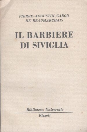 Il barbiere di Siviglia di Pierre Augustin Caron De Beaumarchais - BUR n. 367-368 ed. Rizzoli