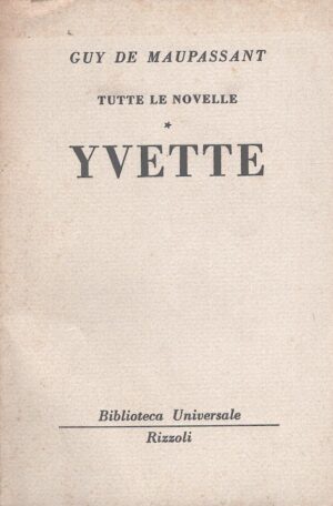 Yvette di Guy De Maupassant - BUR n. 1039-1040 ed. Rizzoli