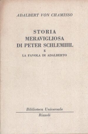 Storia meravigliosa di Peter Schlemihl e Favola di Adalberto di A. Von Chamisso - BUR n. 157 ed. Rizzoli