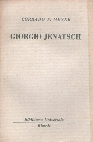 Giorgio Jenatsch di Meyer, Corrado F. - BUR n. 36-38 ed. Rizzoli