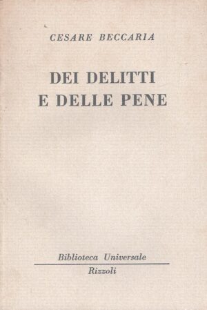 Dei delitti e delle pene di Cesare Beccaria - BUR n. 123 ed. Rizzoli