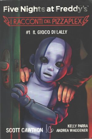 Il gioco di Lally - Five nights at Freddy's - I racconti del Pizzaplex (vol. 1) di Cawhton, Scott ed. Il Castoro