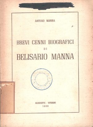 Brevi cenni biografici di Belisario Manna di Arturo Manna ed. Agnesotti (1958)