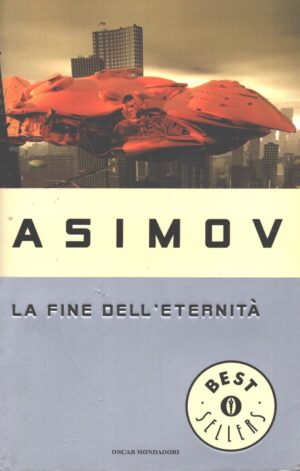 La fine dell'eternità di Asimov, Isaac - Bestsellers n. 523 ed. Mondadori