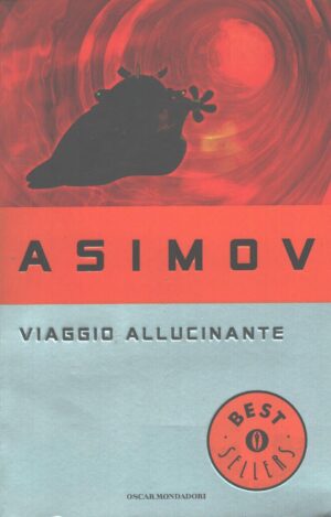 Viaggio allucinante di Asimov, Isaac - Bestsellers n. 358 ed. Mondadori