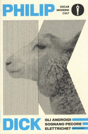 Gli androidi sognano pecore elettriche? di Dick, Philip ed. Mondadori