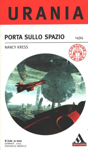 Porta sullo spazio di Kress Nancy - Urania n. 1494 ed. Mondadori