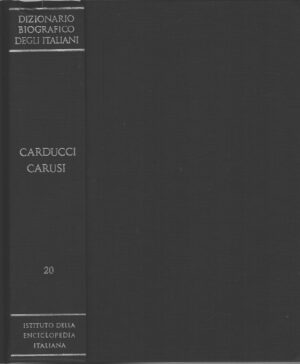Carducci Carusi - Dizionario Biografico degli Italiani (vol. 20) ed. Istituto della Enciclopedia Italiana