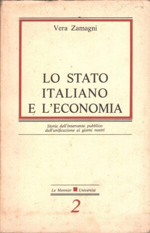 Lo stato italiano e l'economia di Zamagni, Vera ed. Le Monnier