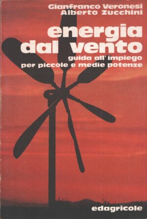 Energia dal vento di G. Veronesi e A. Zucchini ed. Edagricole