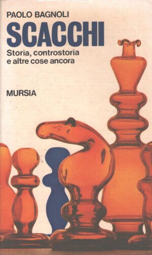Scacchi di Bagnoli, Paolo ed. Mursia (1978)
