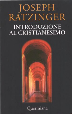 Introduzione al cristianesimo di Joseph Ratzinger ed. Queriniana