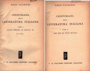 Crestomazia della letteratura italiana (Tomo I e II) di Enzo Palmieri ed. Palumbo