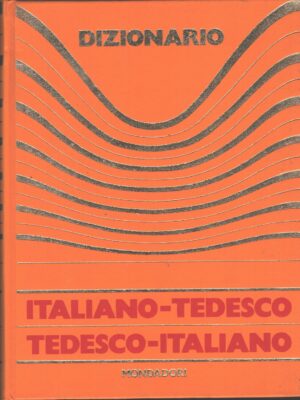Dizionario Italiano Tedesco - Tedesco Italiano di Alberti, Sergio ed. Mondadori