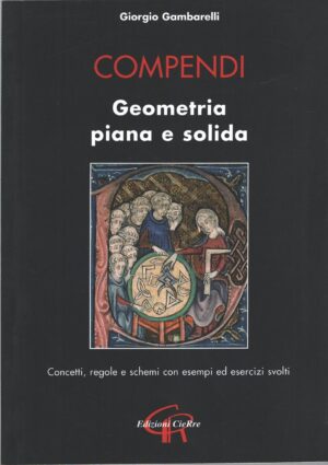 Compendi - Geometria piana e solida di Gambarelli, Giorgio ed. CieRre