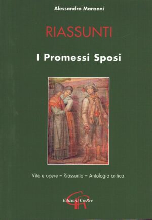 Riassunti - I Promessi sposi di Manzoni, Alessandro ed. CieRre