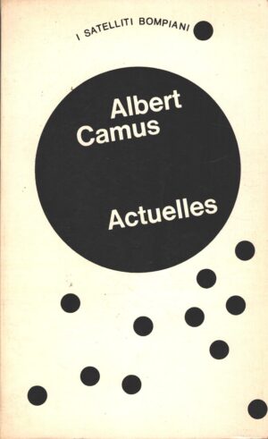 Actuelles - Cronache 1939-1958 di Camus Albert ed. Bompiani