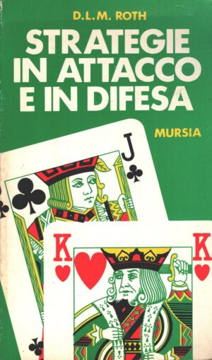Strategie in attacco e in difesa di D. L. M. Roth ed. Mursia