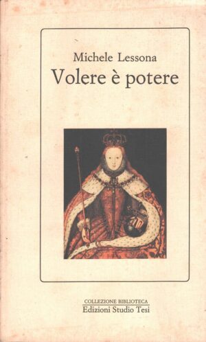Volere è potere di Lessona, Michele ed. Studio Tesi