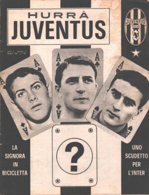 Hurrà Juventus n. 6 - Giugno 1963 - In copertina Menichelli, Dell'Omodarme, Gori