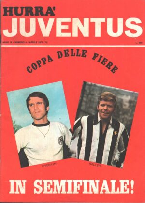 Hurrà Juventus n. 4 - Aprile 1971 - In copertina Overath, Haller