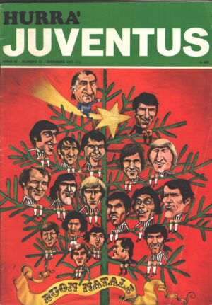Hurrà Juventus n. 12 - Dicembre 1973 - In copertina Gli auguri della Juve