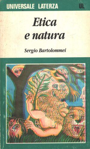 Etica e natura di Bartolommei, Sergio ed. Laterza