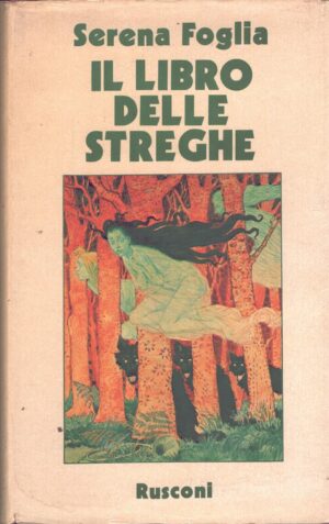 Il libro delle streghe di Serena Foglia ed. Rusconi (1981)