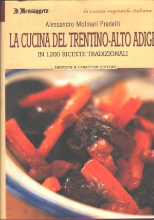 La cucina del Trentino Alto Adige di Molinari Pradelli, Alessandro ed. Il Messaggero