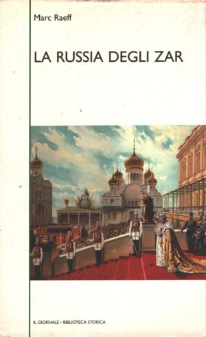 La Russia degli Zar di Raeff, Marc ed. Il Giornale