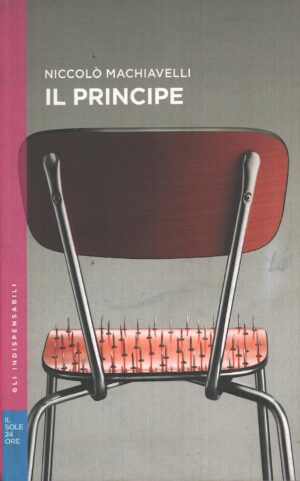 Il Principe di Niccolò Machiavelli - Gli Indispensabili n. 1 ed. Il Sole 24 Ore
