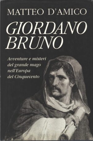 Giordano Bruno di Matteo D'Amico ed. Mondolibri