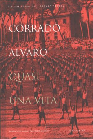 Quasi una vita di Corrado Alvaro (Premio Strega 1951) ed. Il Sole 24 Ore
