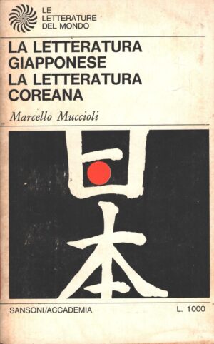 La letteratura Giapponese - La letteratura Coreana di Muccioli - Letterature del Mondo (vol. 38) ed. Sansoni Accademia