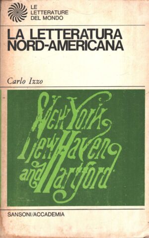 La letteratura Nord-Americana di Izzo, Carlo - Letterature del Mondo (vol. 40) ed. Sansoni Accademia