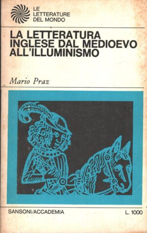 La letteratura Inglese dal Medioevo all'Illuminismo di Praz - Letterature del Mondo (vol. 15) ed. Sansoni Accademia