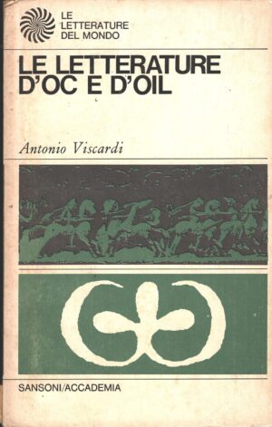 La letteratura D’Oc e D’Oil di Viscardi - Letterature del Mondo (vol. 3) ed. Sansoni Accademia