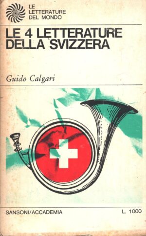 Le 4 letterature della Svizzera di Calgari - Letterature del Mondo (vol. 10) ed. Sansoni Accademia