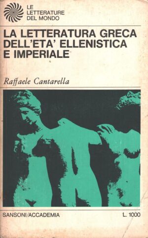 La letteratura Greca dell'età Ellenistica e Imperiale di Cantarella - Letterature del Mondo (vol. 44) ed. Sansoni Accademia