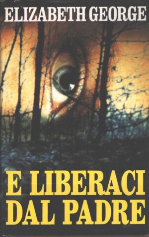 E liberaci dal padre di Elizabeth George ed. Euroclub