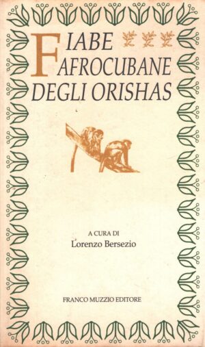 Fiabe afrocubane degli orishas a cura di Bersezio, Lorenzo ed. Franco Muzzio