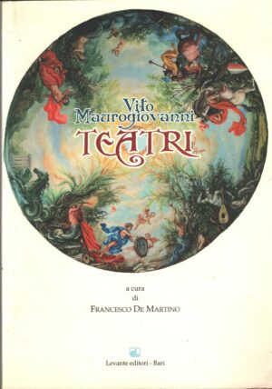 Teatri Vito Maurogiovanni a cura di Francesco De Martino ed. Levante