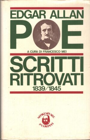 Scritti ritrovati 1839-1845 di Edgar Allan Poe ed. Shakespeare & Company