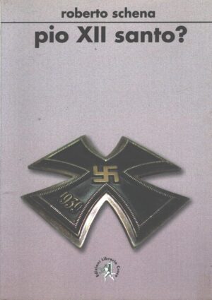 Pio XII santo? di Schena, Roberto ed. Croce Libreria