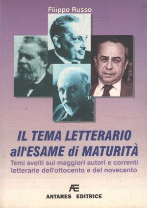 Il tema letterario all'esame di maturità di Russo, Filippo ed. Antares