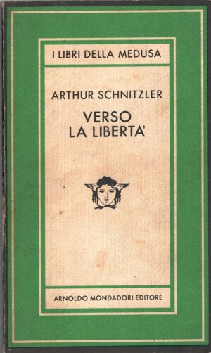 Verso la libertà di Schnitzler, Arthur - I libri della Medusa n. 16 ed. Mondadori