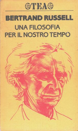 Una filosofia per il nostro tempo di Russell, Bertrand ed. TEA